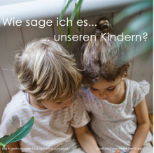 wie sage ich es unseren Kindern