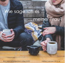 wie sage es meine Frau